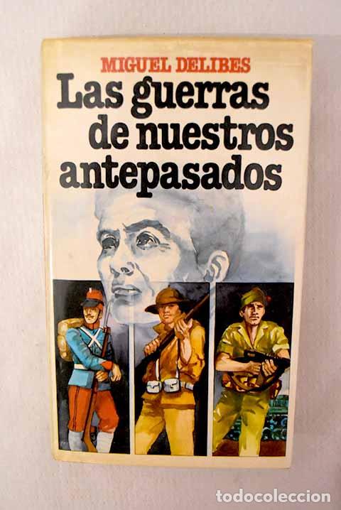 Livres: Las guerras de nuestos [sic.] antepasados.- Delibes, Miguel