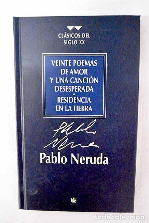 Livres: Veinte poemas de amor y una canci&oacute;n desesperada ; Residencia en la tierra.- Neruda, Pablo