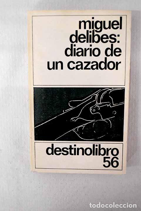 Libros: Diario de un cazador.- Delibes, Miguel