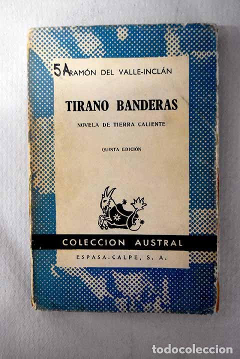 Libros: Tirano Banderas: novela de tierra caliente.- Valle-Incl&aacute;n, Ram&oacute;n del
