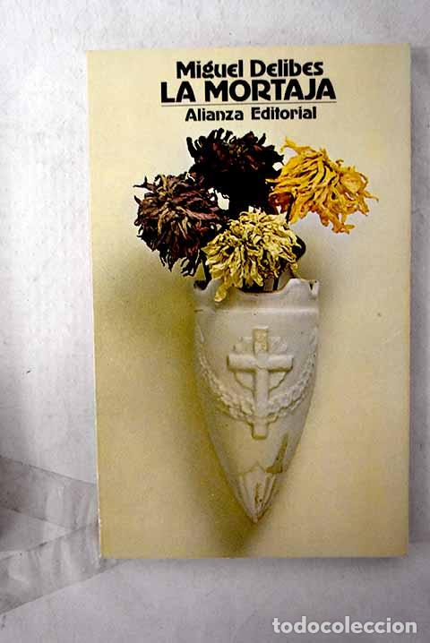 Libros: La mortaja: Delibes, Miguel.- Delibes, Miguel