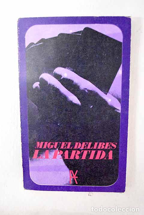 Libros: La partida: Delibes, Miguel.- Delibes, Miguel