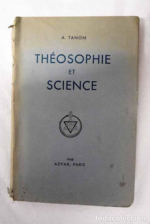 Libri di seconda mano: Th&eacute;osophie et science.- Tanon, A.