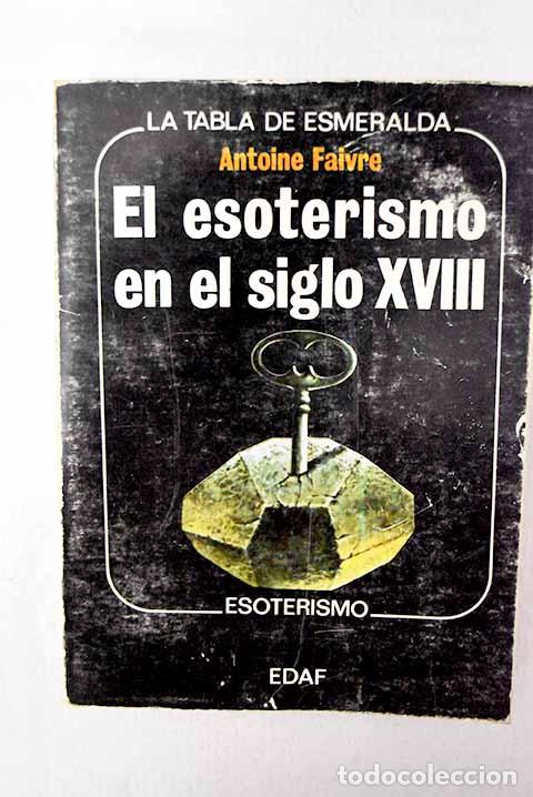 Libri di seconda mano: El esoterismo en el siglo XVIII.- Faivre, Antoine