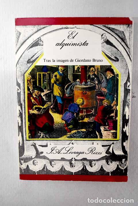 Libri di seconda mano: El alquimista: Tras la imagen de Giordano Bruno.- Livraga Rizzi, Jorge A.