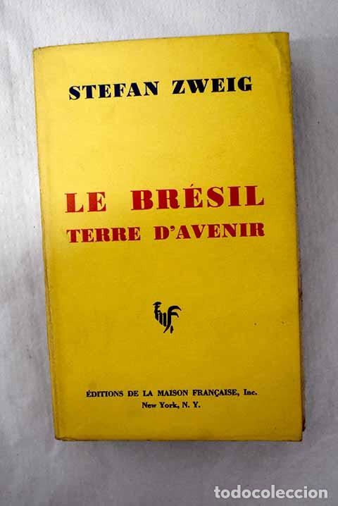 Libri di seconda mano: Le Br&eacute;sil: terre d avenir.- Zweig, Stefan