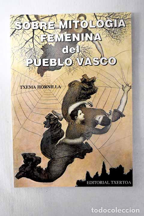 Libri di seconda mano: Sobre mitolog&iacute;a femenina del pueblo vasco.- Hornilla, Txema