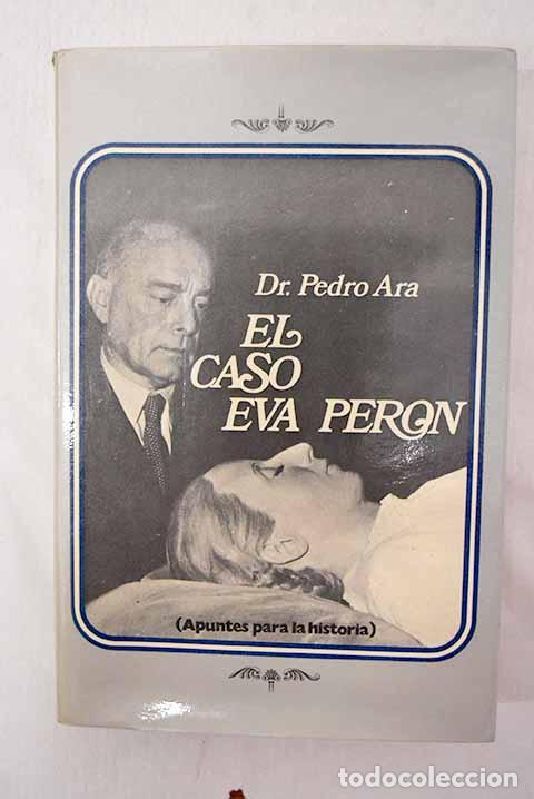 Livros em segunda m&atilde;o: El caso de Eva Per&oacute;n: (Apuntes para la historia).- Ara, Pedro