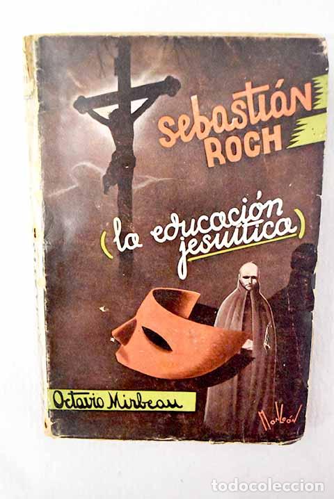 Livros em segunda m&atilde;o: Sebasti&aacute;n Roch: [La educaci&oacute;n jesu&iacute;tica].- Mirbeau, Octave