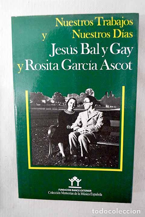 Livros em segunda m&atilde;o: Nuestros trabajos y nuestros d&iacute;as.- Bal y Gay, Jes&uacute;s