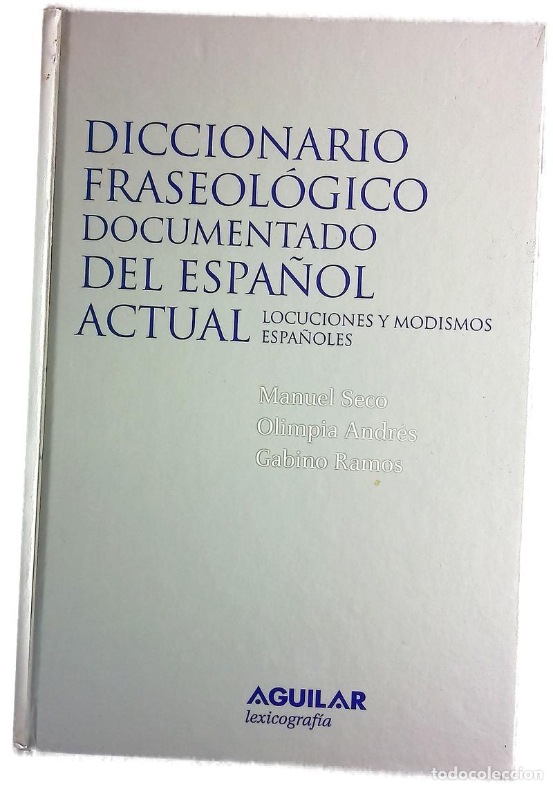 Livros em segunda m&atilde;o: Diccionario fraseol&oacute;gico documentado del espa&ntilde;ol actual locuciones y modismos espa&ntilde;oles : basado ...