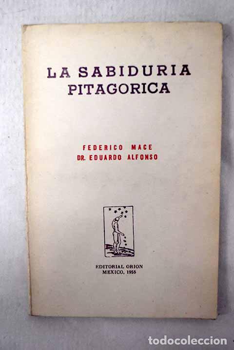Libri di seconda mano: La sabidur&iacute;a pitag&oacute;rica.- Mace, Federico