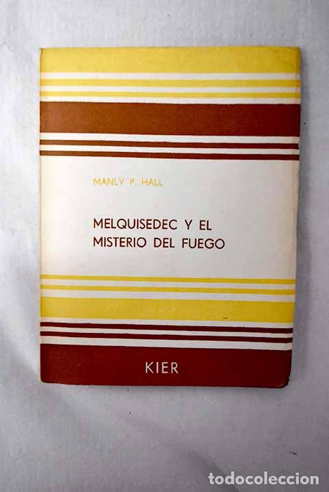 Libri di seconda mano: Melquisedec y el misterio del fuego.- Hall, Manly P.