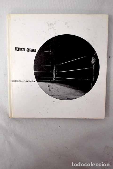 Livros em segunda m&atilde;o: Neutral corner: Aldecoa, Ignacio.- Aldecoa, Ignacio