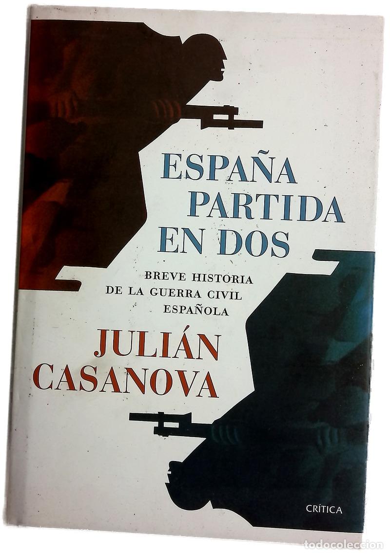 Libros: Espa&ntilde;a partida en dos : breve historia de la Guerra Civil espa&ntilde;ola