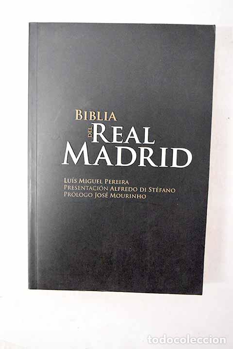 Libros: Biblia del Real Madrid.- Pereira, Luis Miguel