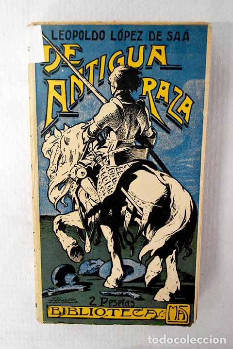 Livros em segunda m&atilde;o: De antigua raza: cosas de hidalgos y poetas, comediantes.- L&oacute;pez de Sa&aacute;, Leopoldo
