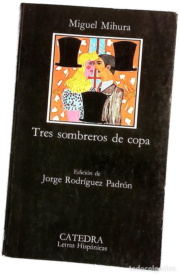 Livros em segunda m&atilde;o: Tres sombreros de copa - Mihura, Miguel; Rodr&iacute;guez Padr&oacute;n, Jorge