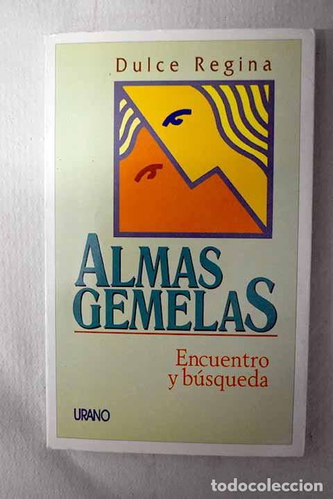 Libros: Almas gemelas: encuentro y b&uacute;squeda.- Regina, Dulce
