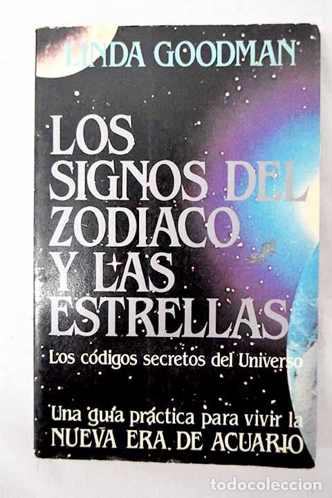 Libros: Los signos del zod&iacute;aco y las estrellas: los c&oacute;digos secretos del universo.- Goodman, Linda