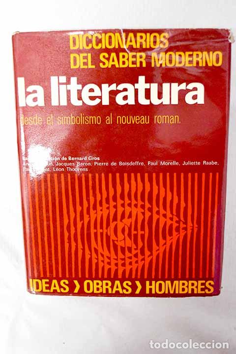 Libros: La Literatura: [desde el simbolismo al nouveau roman].- Gros, Bernard
