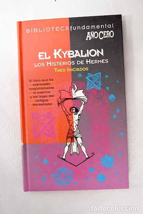Libros: El Kybalion ; Tres iniciados