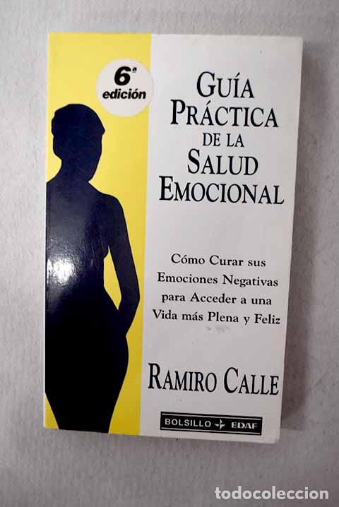Libros: Gu&iacute;a pr&aacute;ctica de la salud emocional.- Calle, Ramiro