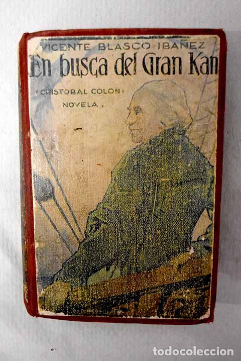 books: En busca del Gran Kan: (Cristobal Col&oacute;n).- Blasco Ib&aacute;&ntilde;ez, Vicente