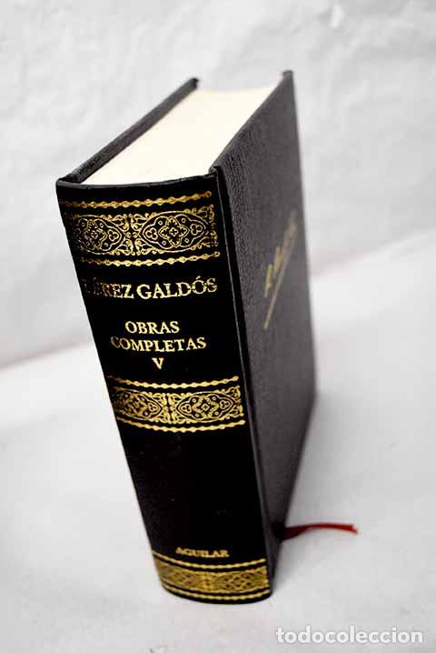 Libros: Obras completas, tomo V.- P&eacute;rez Gald&oacute;s, Benito