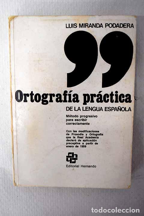 Libros: Ortograf&iacute;a pr&aacute;ctica de la lengua espa&ntilde;ola.- Miranda Podadera, Luis