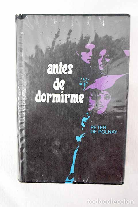 Libros: Antes de dormirme: De Polnay, Peter.- De Polnay, Peter