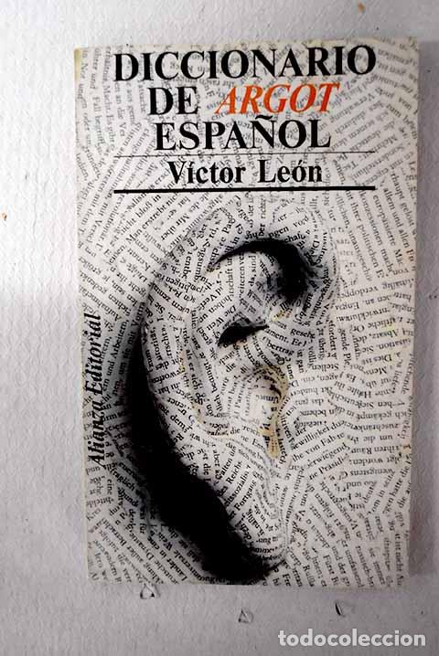 Livros em segunda m&atilde;o: Diccionario de argot espa&ntilde;ol y lenguaje popular.- Leon, Victor