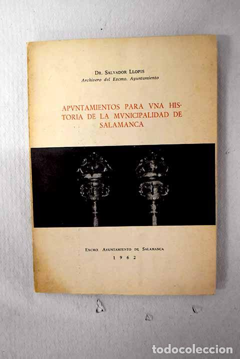 Livros em segunda m&atilde;o: Apuntamientos para una historia de la municipalidad de Salamanca.- Llopis, Salvador