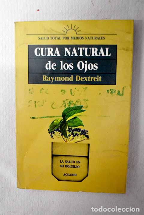 Livres: Cura natural de los ojos.- Dextreit, Raymond
