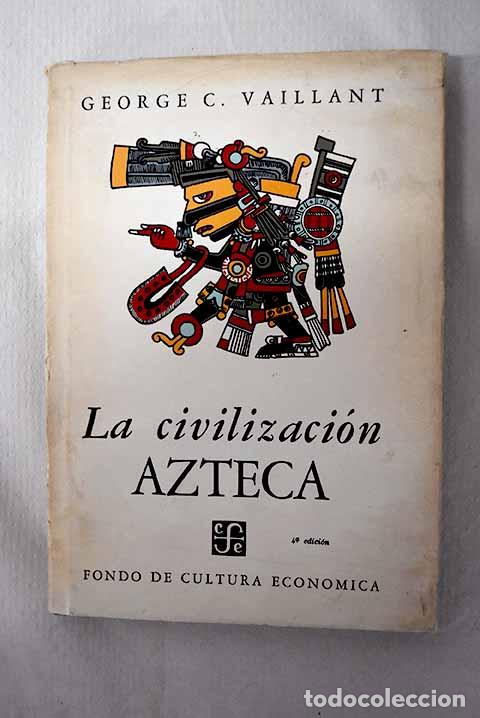 Livres: La civilizaci&oacute;n azteca.- Vaillant, George C.