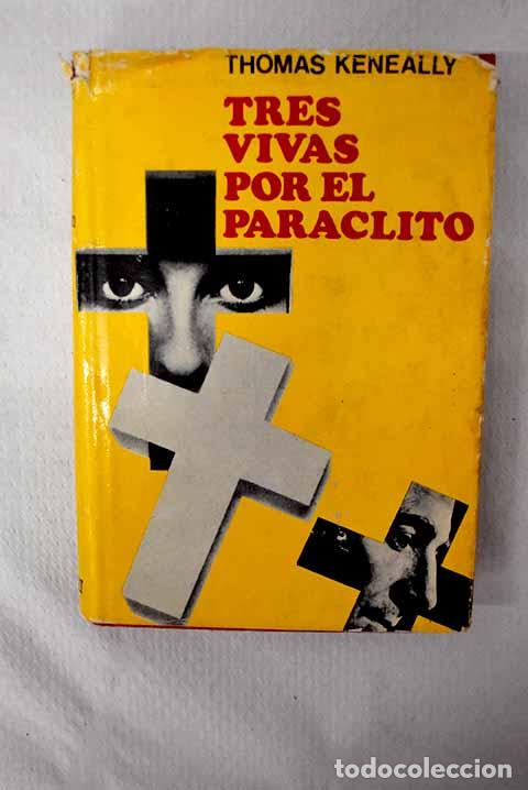 Livres: Tres vivas por el Par&aacute;clito.- Keneally, Thomas