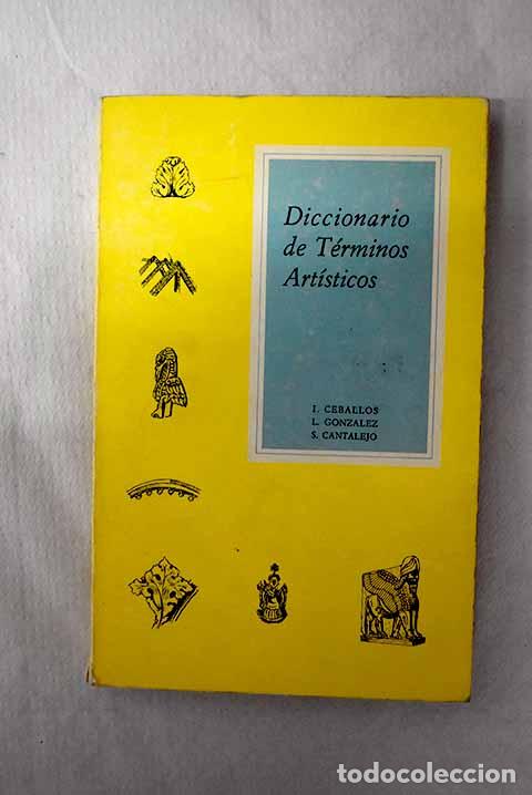 Livres: Diccionario de t&eacute;rminos art&iacute;sticos.- Ceballos Jim&eacute;nez, Ignacio