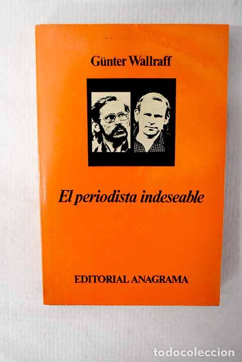 Livres: El periodista indeseable.- Wallraff, Gunter