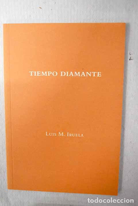 Libros: Tiempo diamante: Iruela Cuadrado, Luis Miguel.- Iruela Cuadrado, Luis Miguel