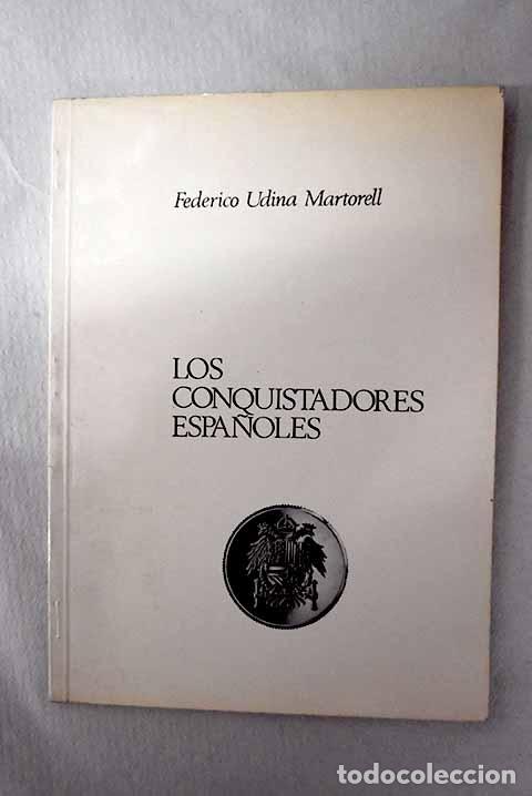 Libros: Los conquistadores espa&ntilde;oles.- Udina Martorell, Federico
