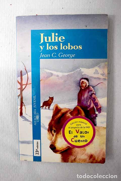 Libros: Julie y los lobos: George, Jean Craighead.- George, Jean Craighead