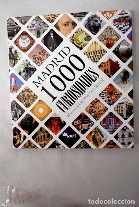 B&uuml;cher: Madrid, 1000 curiosidades.- Garc&iacute;a del Moral Escobedo, Manuel