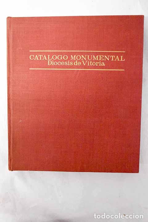 B&uuml;cher: Cat&aacute;logo monumental Di&oacute;cesis de Vitoria, tomo I
