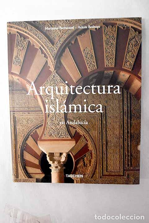 B&uuml;cher: Arquitectura islamica en Andalucia.- Barrucand, Marianne; Bednorz, Achim; Taschen, Rolf