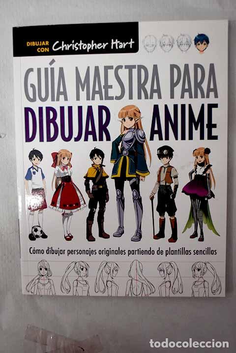 Libros: Gu&iacute;a maestra para dibujar anime.- Hart, Christopher