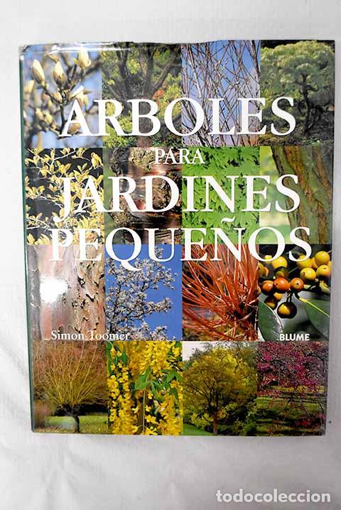 Libros: &Aacute;rboles para jardines peque&ntilde;os.- Toomer, Simon