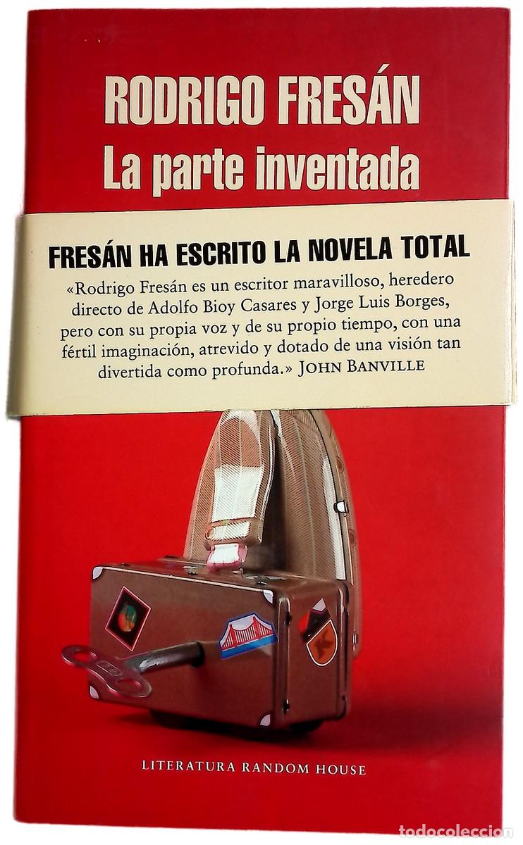 Libros: La parte inventada - Fres&aacute;n, Rodrigo
