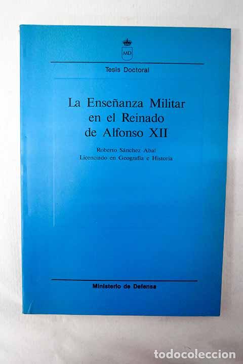 Libros: La ense&ntilde;anza militar en el reinado de Alfonso XII.- S&aacute;nchez Abal, Roberto