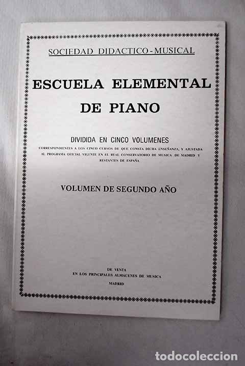 Libros: Escuela elemental de piano: dividida en cinco vol&uacute;menes, volumen de segundo a&ntilde;o