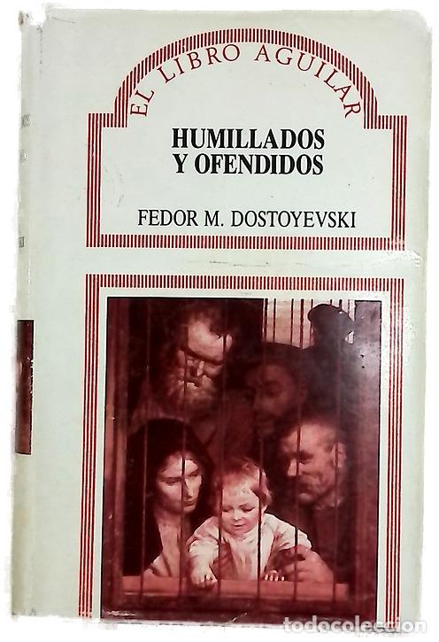 B&uuml;cher: Humillados y ofendidos - Dostoievski, Fi&oacute;dor; Cansinos Assens, Rafael